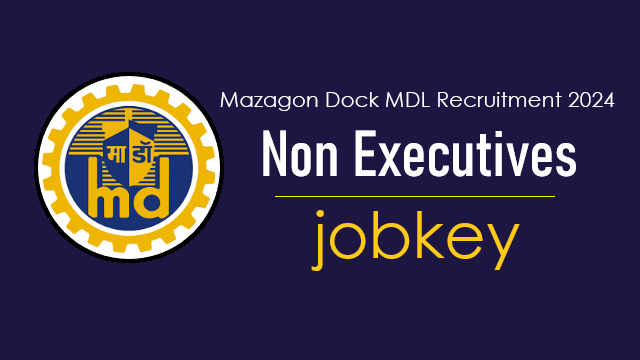 Mazagon Dock MDL Non Executives Online Form 2024-jobkey
